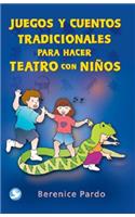 Juegos Y Cuentos Tradicionales Para Hacer Teatro Con Niños