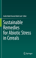 Sustainable Remedies for Abiotic Stress in Cereals