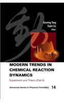 Modern Trends in Chemical Reaction Dynamics - Part II: Experiment and Theory