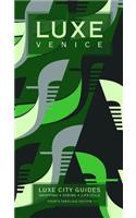 Venice Luxe City Guide, 4th Edition