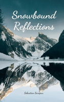 Snowbound Reflections