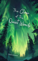 The Glow of the Quiet Woods