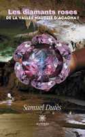 Les diamants roses de la vallée maudite d'Acaona !