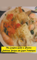 Complete Guide to Risotto: Delicious Recipes and Expert Techniques