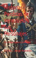 Historias Perdidas de Venezuela y sus Personajes