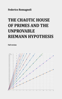 The chaotic house of primes and the unprovable Riemann hypothesis