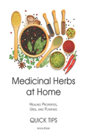 Medicinal Herbs at Home - Healing Properties, Uses and Planting - Quick Tips
