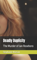Deadly Duplicity: The Murder of Jan Roseboro