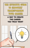 The Effective Guide To Smoothly Transforming Your Career