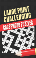 Large Print Challenging Crossword Puzzles: Advanced Crossword Puzzle Books, Crossword Puzzles For Seniors Large Print