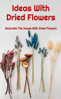 Ideas With Dried Flowers