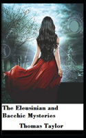 The Eleusinian and Bacchic Mysteries: Illustrated Edition