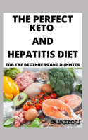 The Perfect Keto Diet and Hepatitis Diet: For beginners and Dummies