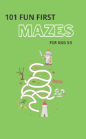 101 Fun First Mazes For Kids 3-5: A Maze Activity Book /challenging fun mazes for smart kids