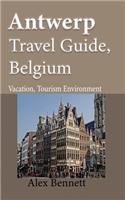 Antwerp Travel Guide, Belgium: Vacation, Tourism Environment