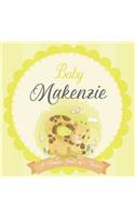 Baby Makenzie A Simple Book of Firsts: A Baby Book and the Perfect Keepsake Gift for All Your Precious First Year Memories and Milestones