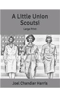 A Little Union Scout: Large Print