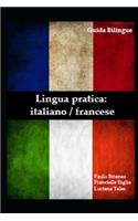 Lingua Pratica: Italiano / Francese: guida bilingue