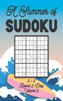 A Summer of Sudoku 9 x 9 Round 2: Easy Volume 6: Relaxation Sudoku Travellers Puzzle Book Vacation Games Japanese Logic Nine Numbers Mathematics Cross Sums Challenge 9 x 9 Grid Begin