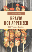 Bravo! 365 Yummy Hot Appetizer Recipes