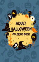 Adult Halloween Coloring Book: Adult Coloring Book For Men, Gorgeous Coloring Book