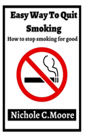 Simple Methods To Stop Smoking For Good