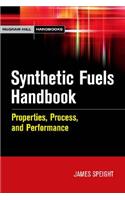 Synthetic Fuels Handbook: Properties, Process, and Performance