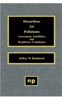 Hazardous Air Pollutants: Assessment, Liabilities and Regulatory Compliance