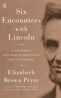 Six Encounters with Lincoln