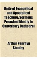 Unity of Evangelical and Apostolical Teaching; Sermons Preached Mostly in Canterbury Cathedral