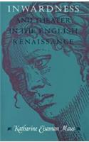 Inwardness and Theater in the English Renaissance