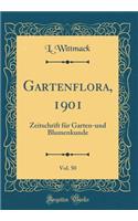 Gartenflora, 1901, Vol. 50: Zeitschrift für Garten-und Blumenkunde (Classic Reprint)