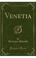 Venetia (Classic Reprint)