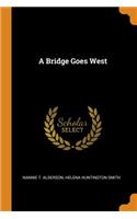 A Bridge Goes West