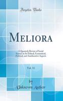 Meliora, Vol. 11: A Quarterly Review of Social Science in Its Ethical, Economical, Political, and Ameliorative Aspects (Classic Reprint)