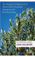 An Integrated Approach to Short-Term Dynamic Interpersonal Psychotherapy: A Clinician's Guide