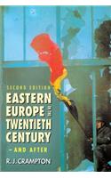 Eastern Europe in the Twentieth Century – And After