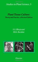 Plant Tissue Culture: Theory and Practice: Volume 5 (Studies in Plant Science)
