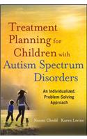 Treatment Planning for Children with Autism Spectrum Disorders