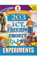 Janice Vancleave's 203 Icy, Freezing, Frosty, Cool, and Wild Experiments