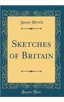Sketches of Britain (Classic Reprint)