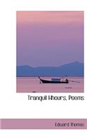 Tranquil Hhours, Poems