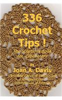 336 Crochet Tips ! The Solutions Book for Crocheters