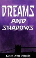 Dreams and Shadows