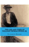 Life and Times of William Thomas Owens, Sr.