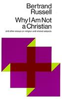 Why I am Not a Christian, and Other Essays on Religion and Related Subjects: And Other Essays on Religion and Related Subjects(English)