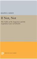 If Not, Not: The Oathe of the Aragonese and the Legendary Laws of Sobrarbe(Princeton Legacy Library)