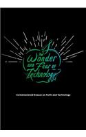 The Wonder and Fear of Technology: Commissioned Essays on Faith and Technology