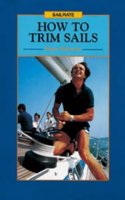 How to Trim Sails (Sailmate) Paperback â€“ 1 January 1990