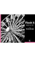 Flash 5 with ActionScript Magic [With CDROM]